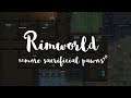 Rimworld - 4 - More Sacrificial Pawns