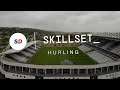#SDSkillset Hurling 2019 - Episode 2