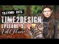 TIME2DESIGN - EPISODE 3 FALL THEME - SECOND LIFE
