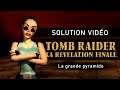 Tomb Raider : La révélation finale - Niveau 36 - La grande pyramide