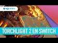 Torchlight 2 Switch ¡El nuevo port de Panic Button!