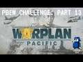 WarPlan Pacific: PBEM Challenge | Part 13 - Getting Offensive