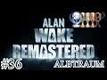Alan Wake Remastered Platin-Let's-Play #36 | Albtraum von Hartman (deutsch/german)