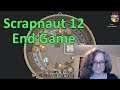 Endgame | #12 Scrapnaut Let's Play Full Release