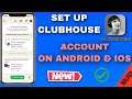 How To Set Up Clubhouse Account || Step By Step || How To Creat Clubhouse Account On Android & IOS
