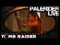 PaleRider Live: Shadow of the Tomb Raider - Fire in the Hole