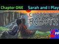 Sarah and I Have An Absolute Blast With An An All Text Game Called "Choice of Robots"! - Chapter One