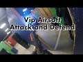 Vip Airsoft| Attack and Defend