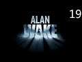 Alan Wake - El Chasqueador - Let's Play #19