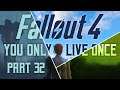 Fallout 4: You Only Live Once - Part 32 - Failure To Launch
