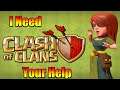I Need Your Help In Clash Of Clans - What Should I Do Now?