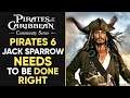 Jack Sparrow's Character Needs To Be DONE RIGHT In Pirates of The Caribbean 6!