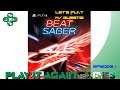 Let's Play W/ Guests! - Beat Saber - PS4 VR: E1