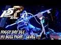Persona 5 Royal - Foggy Day DLC - Yu Full Boss Battle Gameplay! Level ???