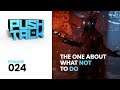 Push to Talk: Episode 024 - The One About What Not to Do