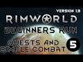QUESTS & COMBAT - 05 - Rimworld 1.3 TUTORIAL GUIDE GAMEPLAY