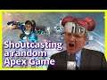 Shoutcasting a random Apex match
