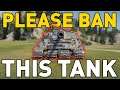 World of Tanks Please BAN This TANK!