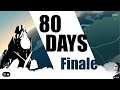 80 Days | Finale - In Which We Win our Wager
