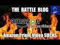 Amazon Prime Video SUCKS - The Battle Blog