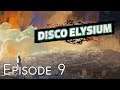 Disco Elysium - Lieutenant Love - Let's Play - Episode 9