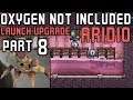 ∂º̿▄ð╀Ƃ̲◙ʆffl⃝╽̾╍Ѯ Plays Oxygen Not Included: Launch Upgrade: Part 8