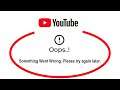Fix YouTube Apps Oops Something Went Wrong Error Please Try Again Later Problem Solved