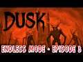 Heavy Metal Gamer Plays: DUSK (Endless Mode) - Episode 3