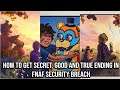 How to Get Secret, Good and True Ending in FNAF Security Breach
