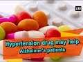 Hypertension drug may help Alzheimer's patients