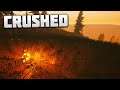 I Have to Survive With What I Have! // Crushed Part 1