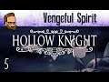 Vengeful Spirit - Let's Play HOLLOW KNIGHT - Ep5