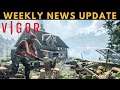 VIGOR - WEEKLY NEWS UPDATE