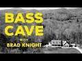 Bass Cave | S01E04: Brad Knight