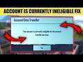 Bgmi Your Account Is Currently Ineligible For The Account Data Transfer 9 July Update Notice