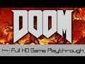 DOOM (2016) - Full Game Playthrough (No Commentary)