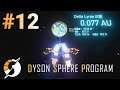 実況 ワンオペ工場長、ダイソンスフィアに挑む！！「Dyson Sphere Program」#12
