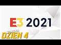 E3 2021 - Dzień 4