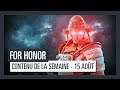 For Honor - Nouveau contenu de la semaine (15 août) [OFFICIEL] VOSTFR HD