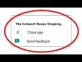 How To Fix The Catapult Apps Keeps Stopping Error Android - Fix The Catapult App Not Open Problem