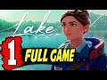 LAKE - Gameplay Walkthrough Part 1 (FULL GAME) Lets Play Playthrough Week 1 PC XBOX ONE