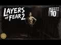 Layers of Fear 2 - Spiele deine Rolle! |#10| Deutsch Gameplay 🔞+18 Horror Let's Play