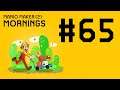 Mario Maker (2) Mornings: Part 65 [Awesome Patrick Done Poorly]