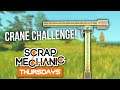 MOVING crates with CRANES - Scrap Mechanic Thursdays