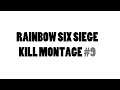 Pinzhey - Kill Montage #9 : Rainbow Six Siege