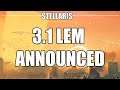 Stellaris 3.1 Lem Announced. The MOST important Update in Stellaris History