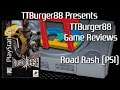 TTBurger Game Review Episode 177 Part 1 Of 3 Road Rash ~PlayStation Version~
