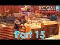 XCOM 2 War Of The Chosen (Commander Ironman) - Part 15