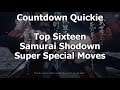 Countdown Quickie: Top Sixteen Samurai Shodown Super Special Moves