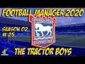 Football Manager 2020 - Ipswich Town - Ep 25 - The Tractor Boys #FM20